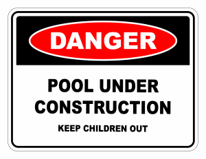 Danger Pool Under Construction Keep Children Out Safety Sign