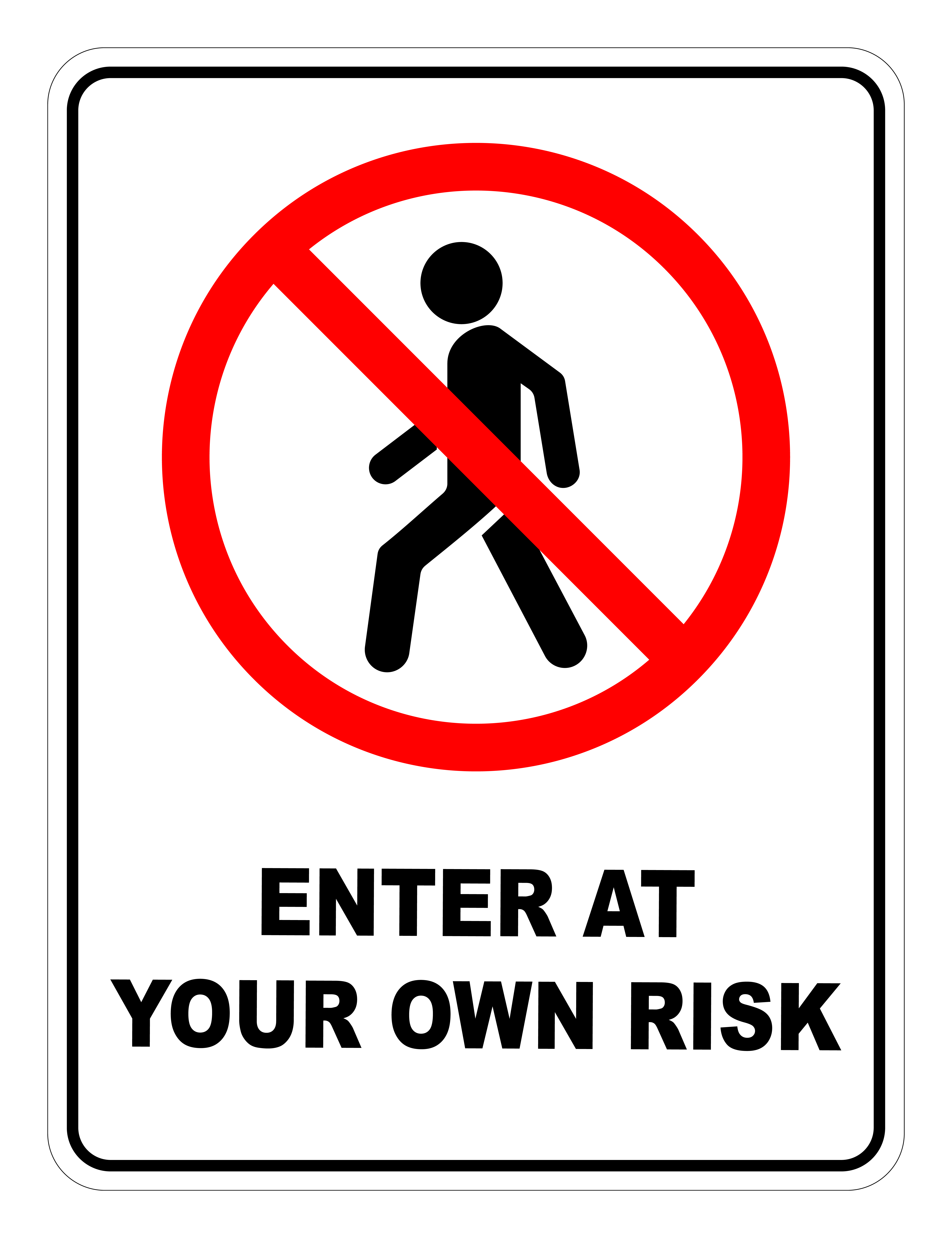 Enter At Your Own Risk Prohibited Safety Sign Safety Signs Warehouse